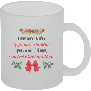 Hrnek 330 ml - skleněný matný Srdečné přání babičce