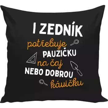 Polštář Polštář černý 40x40 cm I zedník potřebuje pauzičku