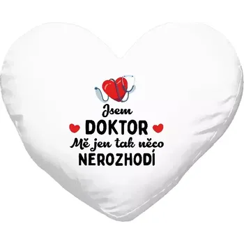 Polštář Polštář srdce 40x35 cm Jsem doktor. Mě jen tak něco nerozhodí