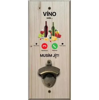 Otvírák Nástěnný otvírák Víno volá... musím jít!