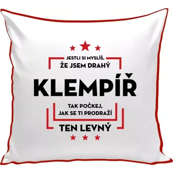 Polštář Polštář barevný 32x32 cm Jestli si myslíš, že jsem drahý - klempíř
