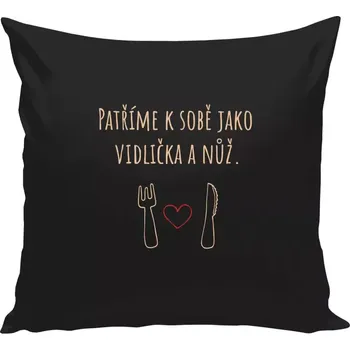 Polštář Polštář černý 40x40 cm Patříme k sobě jako vidlička a nůž