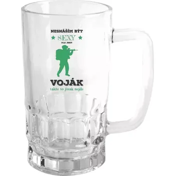 Sklenice Půllitr pro vojáky - Nesnáším být sexy, ale jsem voják - čirý