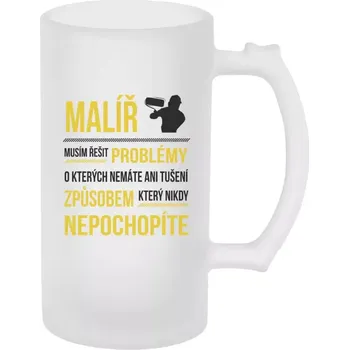 Sklenice Půllitr skleněný matný Musím řešit problémy - malíř