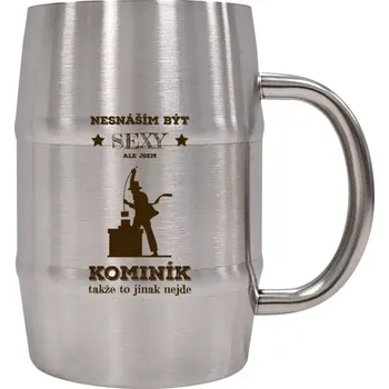 Sklenice Nerezový chladicí půllitr Nesnáším být sexy, ale jsem kominík