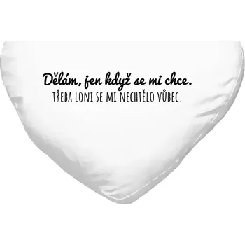 Polštář Polštář srdce 40x35 cm Dělám, jen když se mi chce