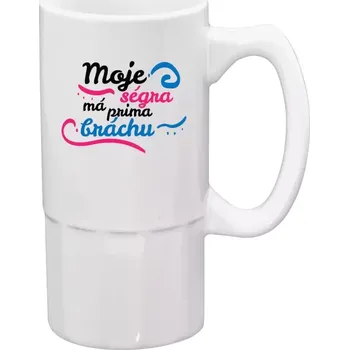 Sklenice Půllitr bílý vysoký Moje ségra má prima bráchu