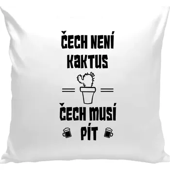 Polštář Polštář bílý 40x40 cm Čech není kaktus, Čech musí pít
