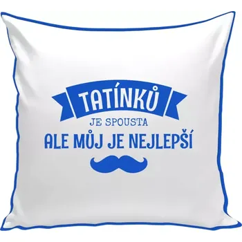 Polštář Polštář barevný 32x32 cm Tatínků je spousta, ale můj je nejlepší