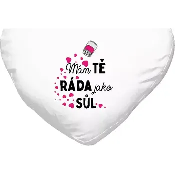 Polštář Polštář srdce 40x35 cm Mám tě ráda jako sůl