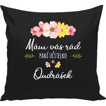 Polštář Polštář černý 40x40 cm Mám vás rád, paní učitelko - jméno