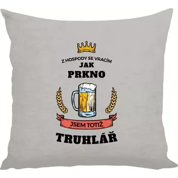 Polštář Polštář lněný 40x40 cm Z hospody se vracím - Truhlář