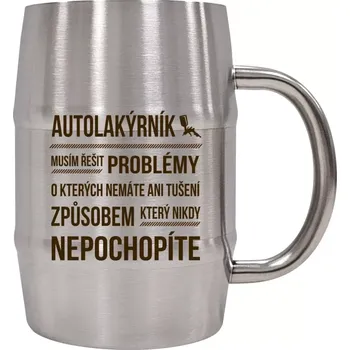 Sklenice Nerezový chladicí půllitr Musím řešit problémy - autolakýrník