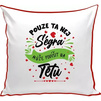 Polštář Polštář barevný 32x32 cm Pouze ta nej ségra může povýšit na tetu