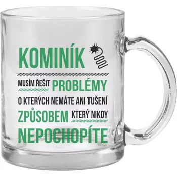 Hrnek 330 ml - skleněný Musím řešit problémy - kominík