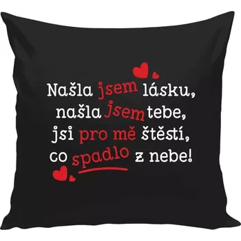 Polštář Polštář černý 40x40 cm Našla jsem lásku, našla jsem tebe