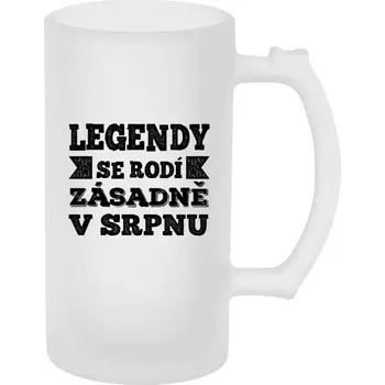 Sklenice Půllitr skleněný matný Legendy se rodí zásadně v...