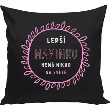 Polštář Polštář černý 40x40 cm Lepší maminku nemá nikdo na světě