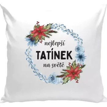 Polštář Polštář bílý 40x40 cm Nejlepší tatínek na světě, věneček