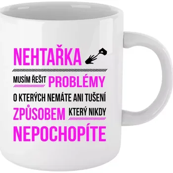Hrnek pro nehtařky - Musím řešit problémy - nehtařka - bílý 330 ml