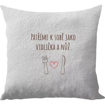 Polštář Polštář bílý 40x40 cm - dlouhý chlup Patříme k sobě jako vidlička a nůž