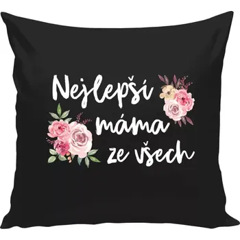 Polštář Polštář černý 40x40 cm Nejlepší máma ze všech - květiny