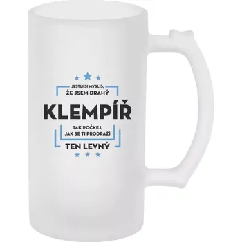 Sklenice Půllitr pro klempíře - Jestli si myslíš, že jsem drahý - klempíř - matný