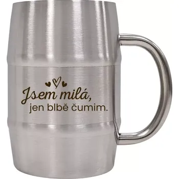 Sklenice Nerezový chladicí půllitr Jsem milá, jen blbě čumim.