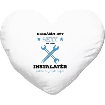 Polštář Polštář srdce 40x35 cm Nesnáším být sexy, ale jsem instalatér
