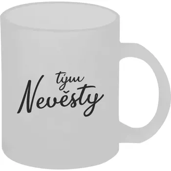 Hrnek 330 ml - skleněný matný Tým nevěsty - nápis