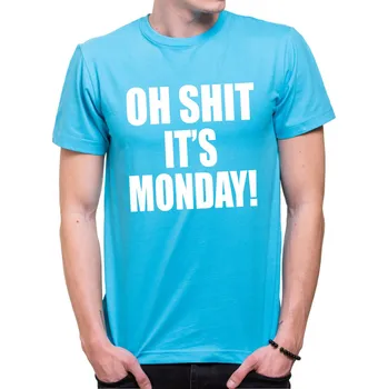 Pánská móda Tričko - OH SHIT IT'S MONDAY, Barva látky tyrkysová modrá, Střih Pánsky / UNISEX, Velikost XL