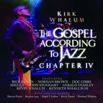 Zahraniční hudba CD Kirk Whalum: The Gospel According To Jazz: Chapter IV 2015