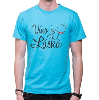 Pánská móda Vinařské tričko - Víno je láska, Barva látky tyrkysová modrá, Střih Pánske / UNISEX tričko, Velikost M