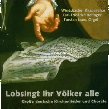 Zahraniční hudba CD Windsbacher Knabenchor: Lobsingt Ihr Völker Alle – Große Deutsche Kirchenlieder Und Chöre 2011