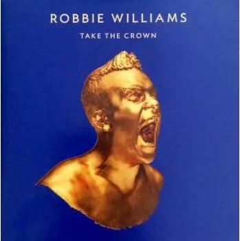 Zahraniční hudba CD Robbie Williams: Take The Crown LTD 2022 Limited Roar Edition