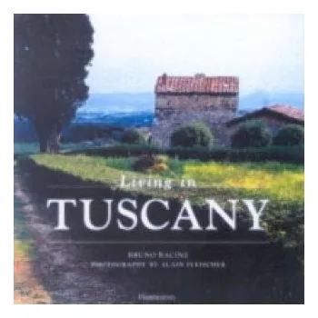 Umění Living in Tuscany – Bruno Racine (EN)