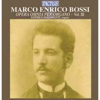 Zahraniční hudba CD Marco Enrico Bossi: Opera Omnia Per Organo - Vol. III 2013