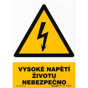 Značení tabulka - VYSOKÉ NAPĚTÍ - ŽIVOTU NEBEZPEČNO