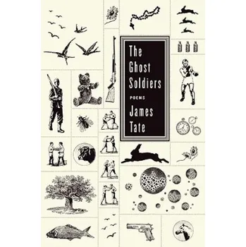 Beletrie pro dospělé Ghost Soldiers: Poems – James Tate (EN)