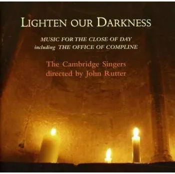 Zahraniční hudba 2CD John Rutter: Lighten Our Darkness (Music For The Close Of Day Including The Office Of Compline) 2006