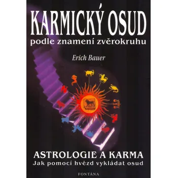 Karmický osud podle znamení zvěrokruhu - Erich Bauer