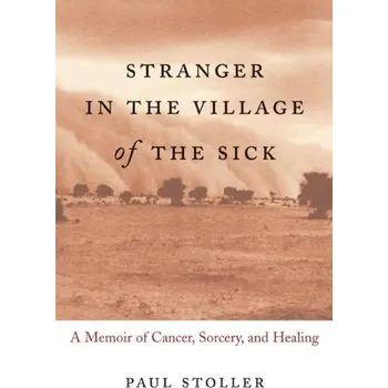 Stranger in the Village of the Sick - Stoller, Paul