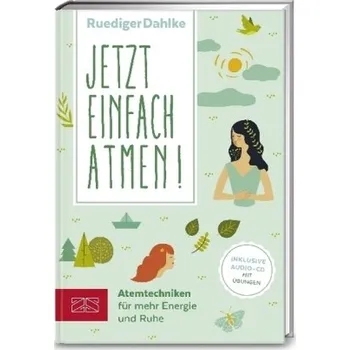Jetzt einfach atmen! - Dahlke, Ruediger