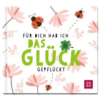 První čtění Für dich hab ich das Glück gepflückt - Groh Verlag