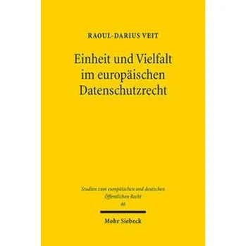 Einheit und Vielfalt im europäischen Datenschutzrecht - Veit, Raoul-Darius