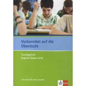 Německý jazyk Vorbereitet auf die Oberstufe, Trainingsheft Englisch KIasse 9/10 mit Audio-CD und Lösungen - Ashworth, Pauline