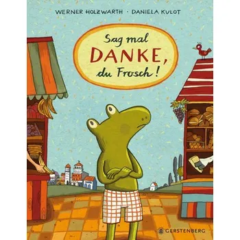 První čtění Sag mal Danke, du Frosch! - Werner Holzwarth [DE] (2024, Firma, Gerstenberg Verlag)