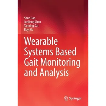 Wearable Systems Based Gait Monitoring and Analysis - Gao, Shuo