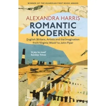Romantic Moderns - Alexandra Harris