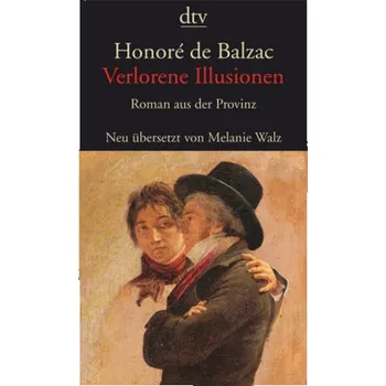 Verlorene Illusionen - Balzac, Honoré de